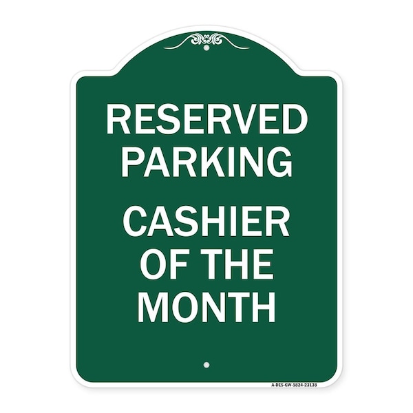 Reserved Parking Cashier of Month, Green & White Aluminum Sign, 18" x 24", GW-1824-23138